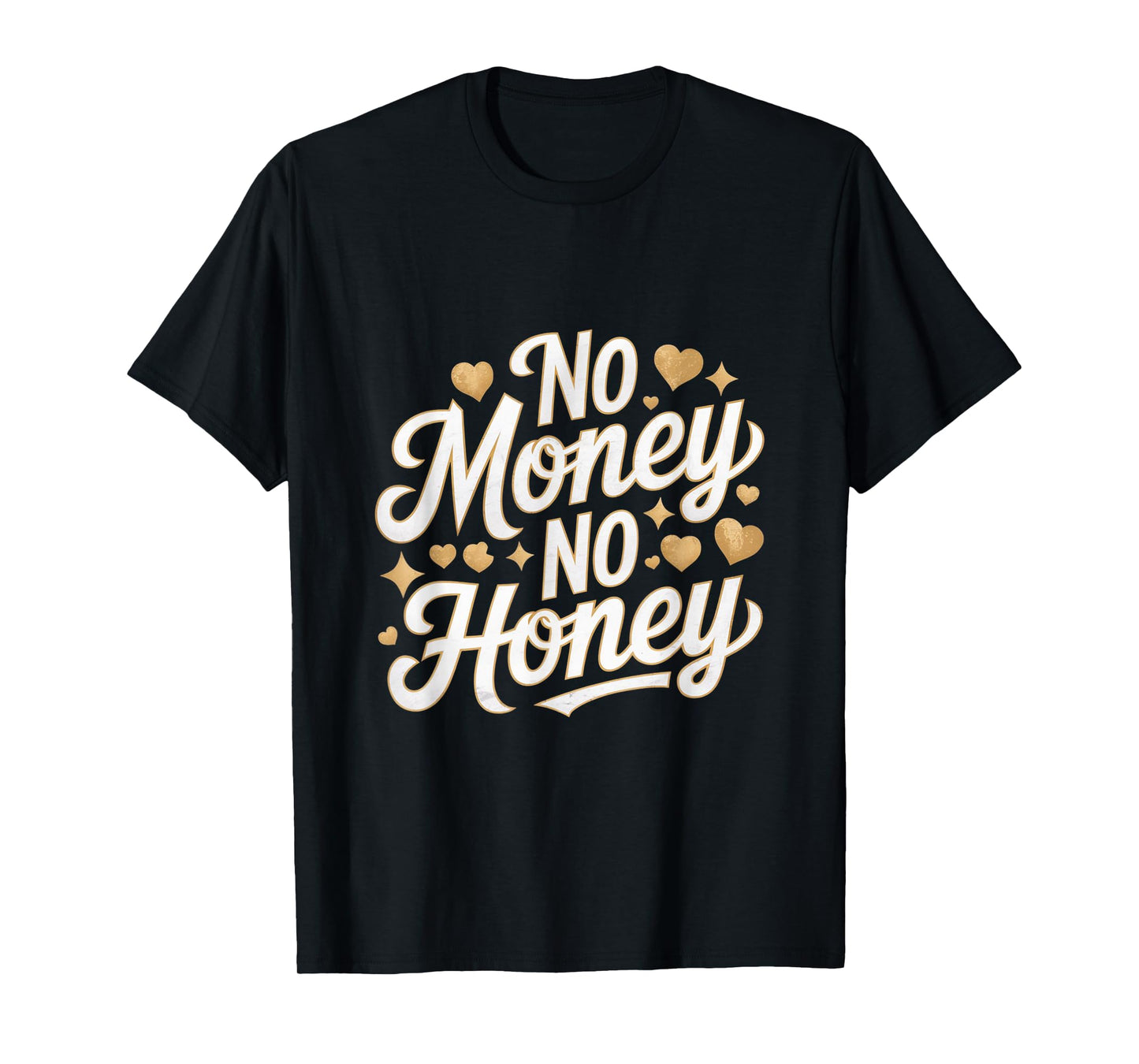 Funny Money Quotes No Money No Honey For People Funny T-Shirt