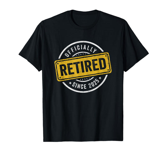 2025 Retirement - Officially Retired 2025 - Retirement 2025 T-Shirt