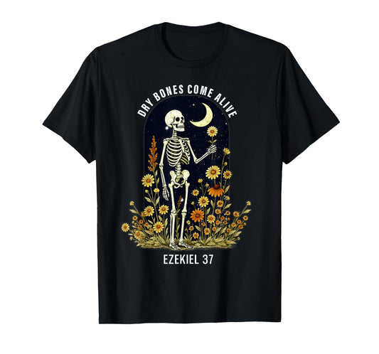 Dry Bones Come Alive Funny Skeleton Floral Christian Faith T-Shirt