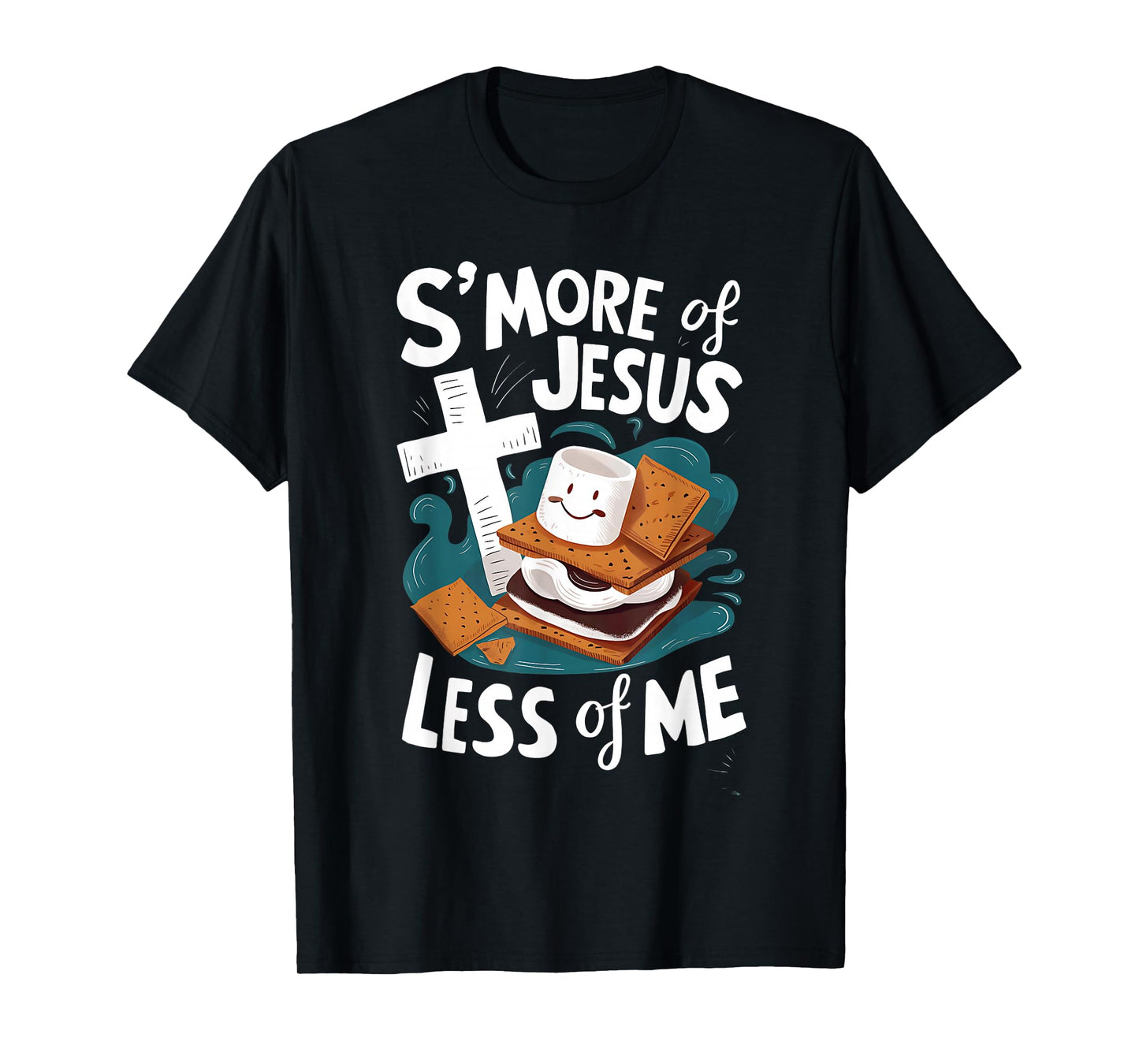 Funny Smore Of Jesus And Less Of Me Bible Christianity T-Shirt