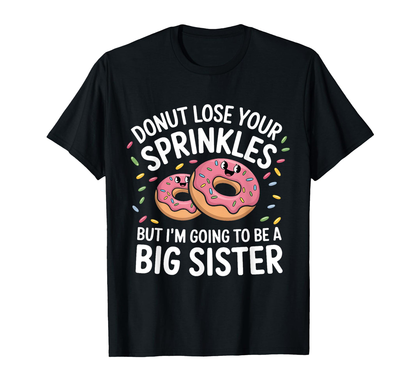 Funny Donut Baby Announcement I'm Going to be a Big Sister T-Shirt