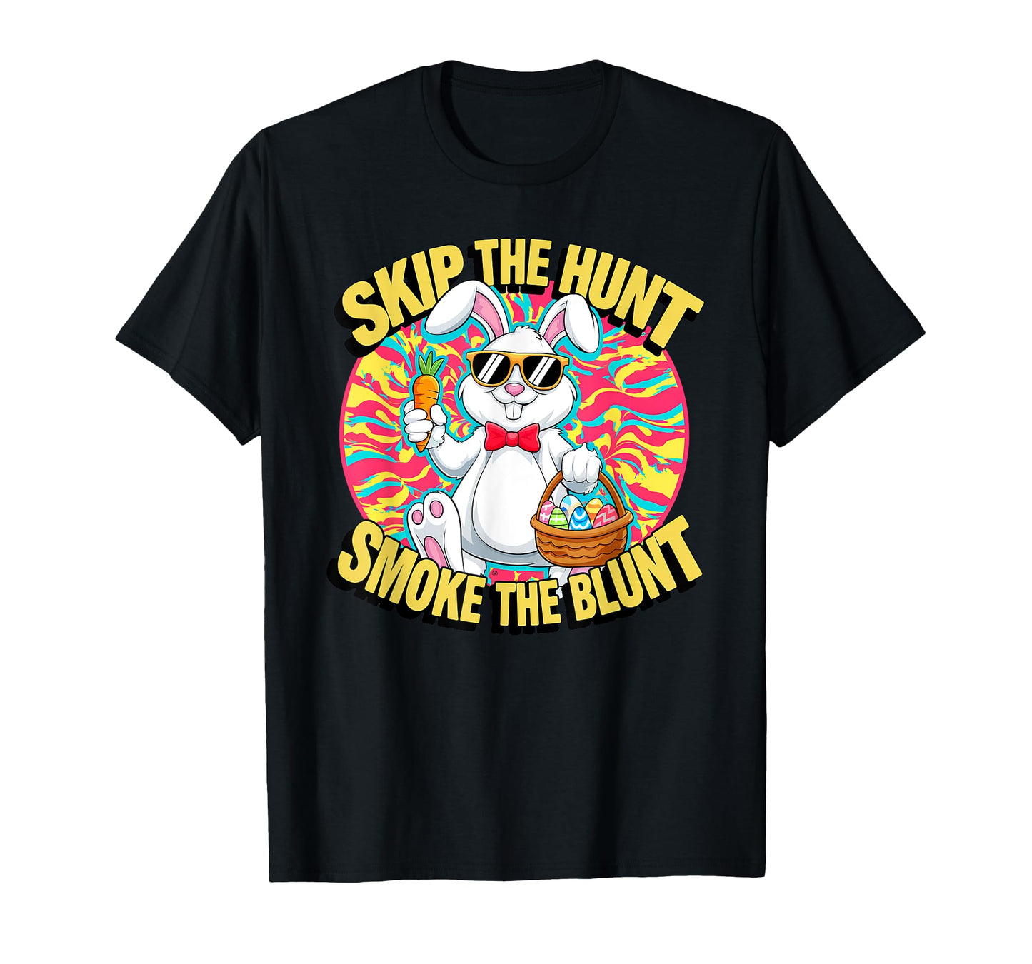 Skip The Hunt Smoke The Blunt Bunny Smoking Happy Easter T-Shirt