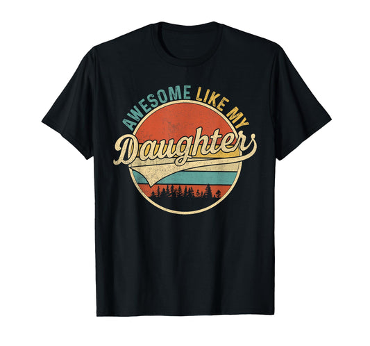 Awesome Like My Daughters Funny Vintage Dad Quote Father Day T-Shirt