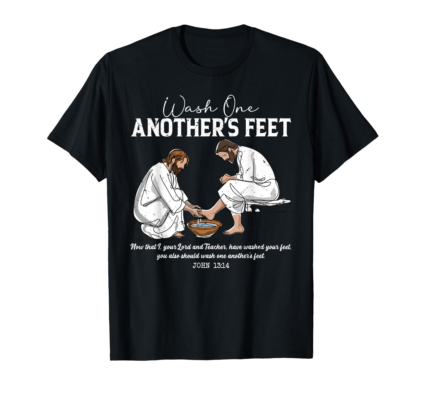 Wash One Another's Feet John 13:14 Christian Servant Heart T-Shirt
