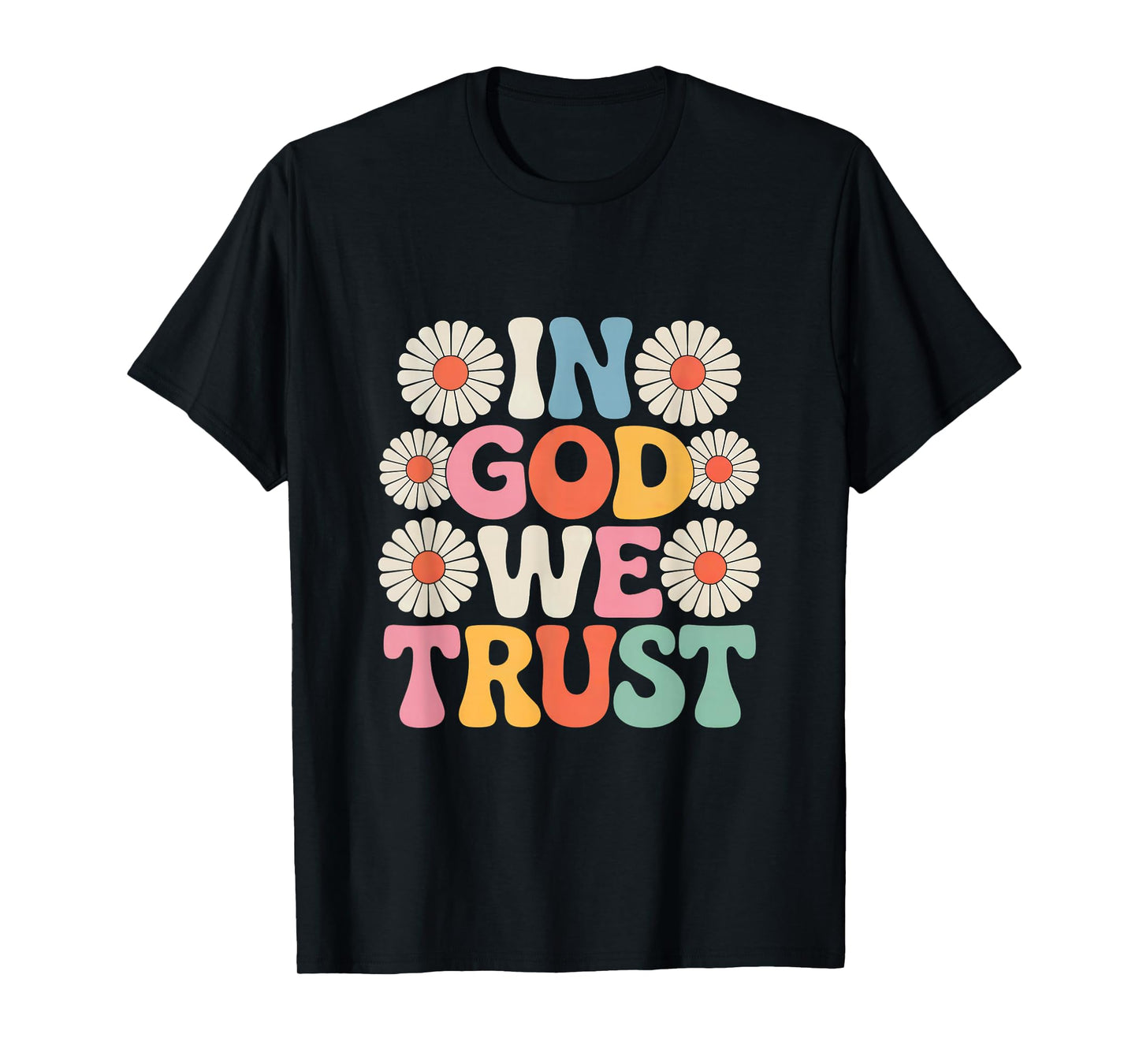 in God We Trust Faith, Christianity, Floral T-Shirt