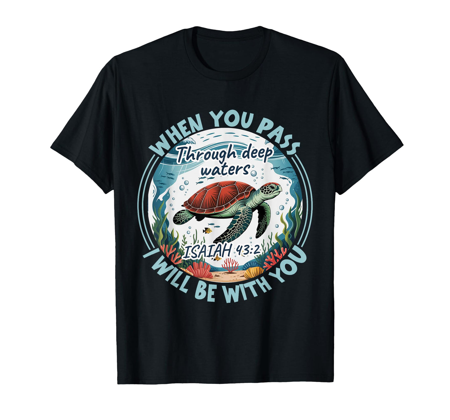 When You Pass Through Deep Waters Christian Bible Verse Men T-Shirt