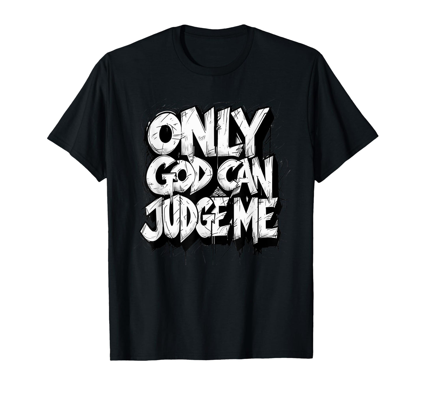 Only God Can Judge Me Hip Hop Saying Religious Graffiti T-Shirt