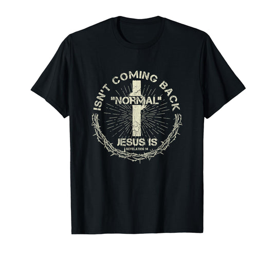 Vintage Retro Normal Isn't Coming Back Jesus Is God Bible T-Shirt