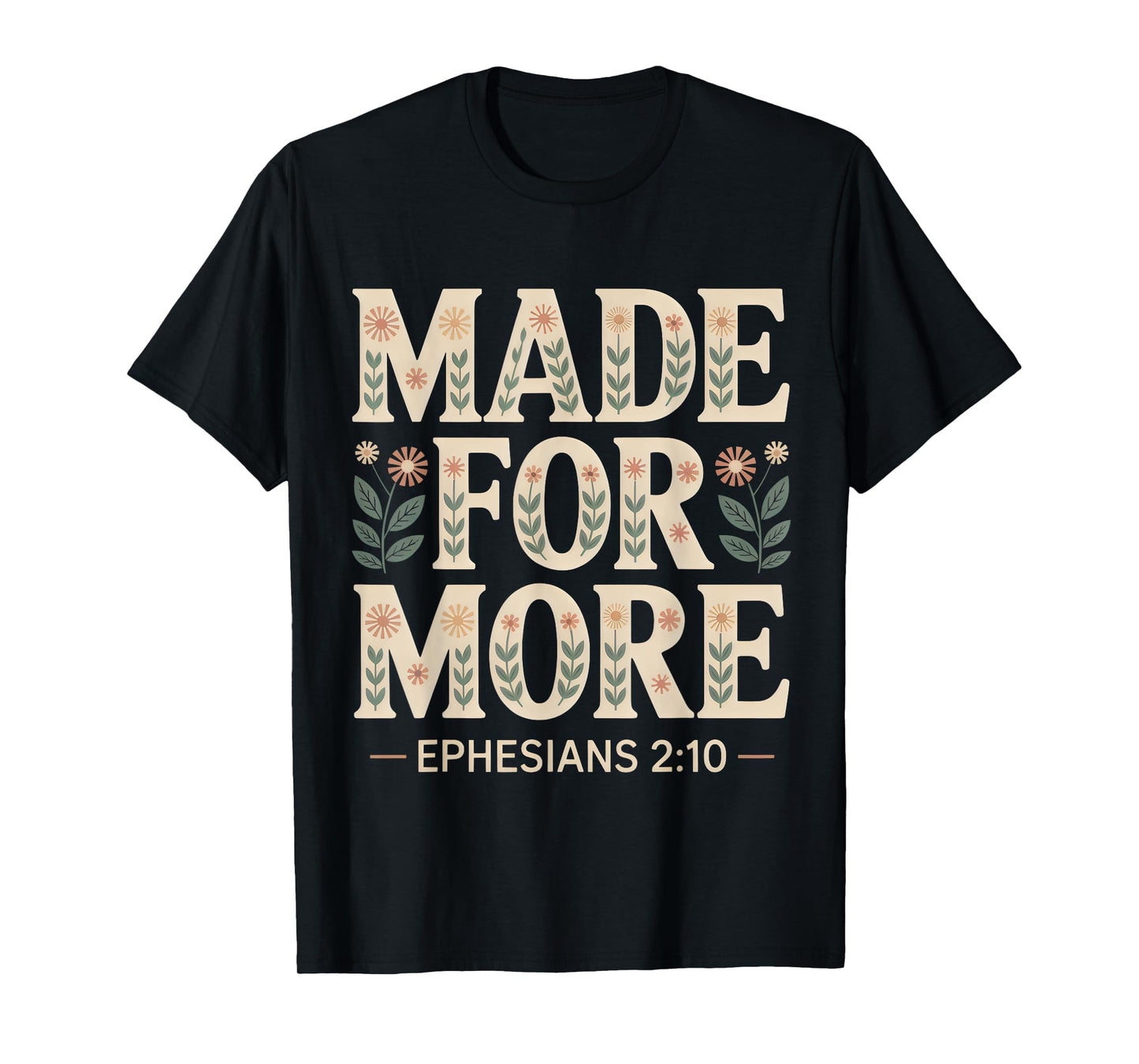 Made for More Ephesians 2:10 Bible Verse T-Shirt