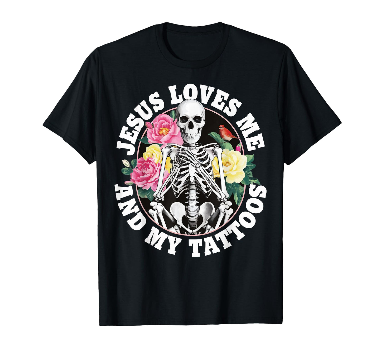 Jesus Loves Me And My Tattoos T-Shirt
