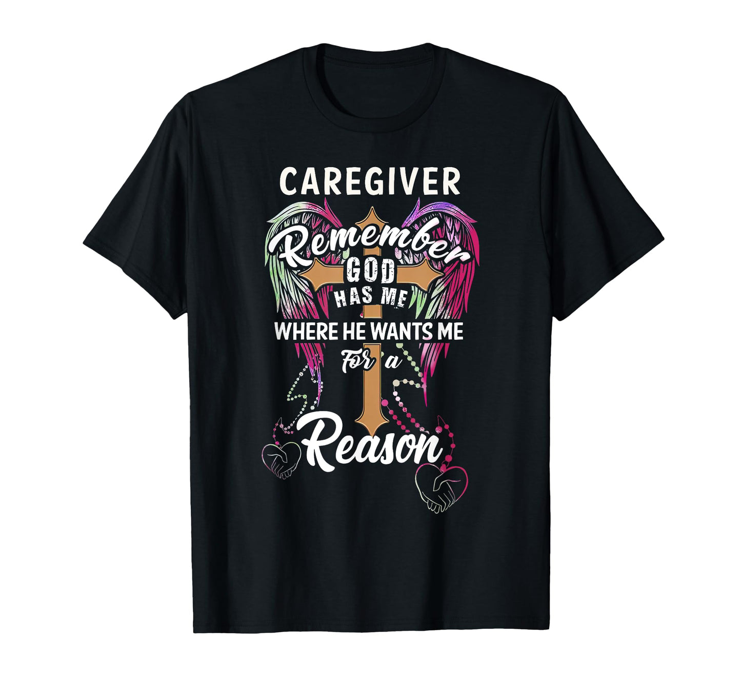 Christ Cross Angel Wings Caregiver Remember God Has Me T-Shirt