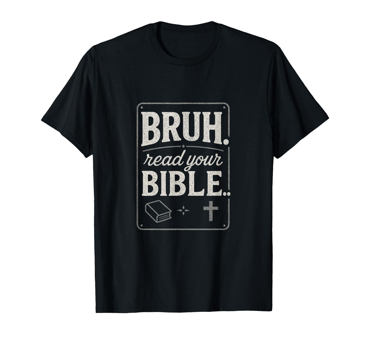 Bruh. Read Your Bible.. - Funny Meme Bruh Bible T-Shirt