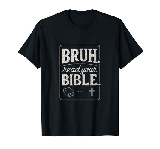 Bruh. Read Your Bible.. - Funny Meme Bruh Bible T-Shirt