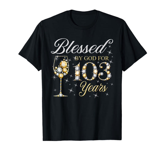 Blessed by God for 103 Years Birthday Birthday B-Day Party T-Shirt