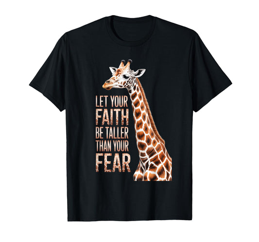 Let Your Faith Be Taller Than Your Fear Giraffe Spiritual T-Shirt