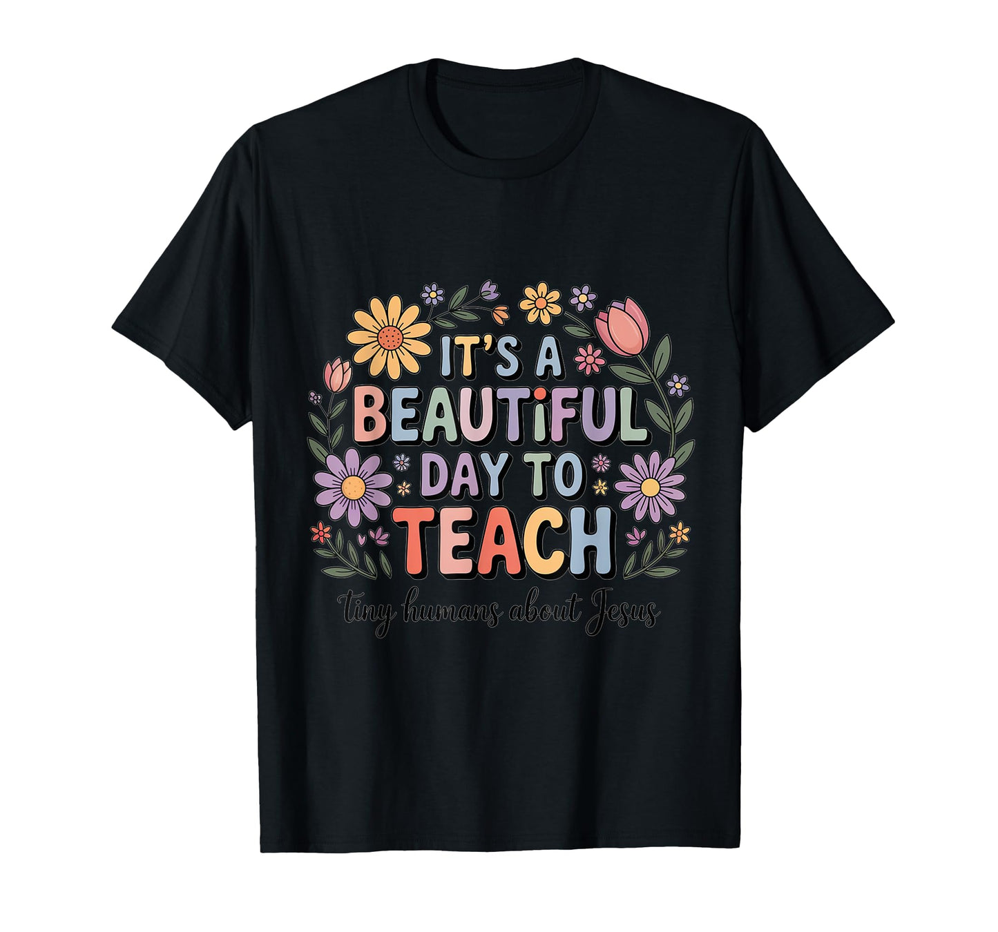 Preschool Teacher Quote – Teach Tiny Humans About Jesus T-Shirt