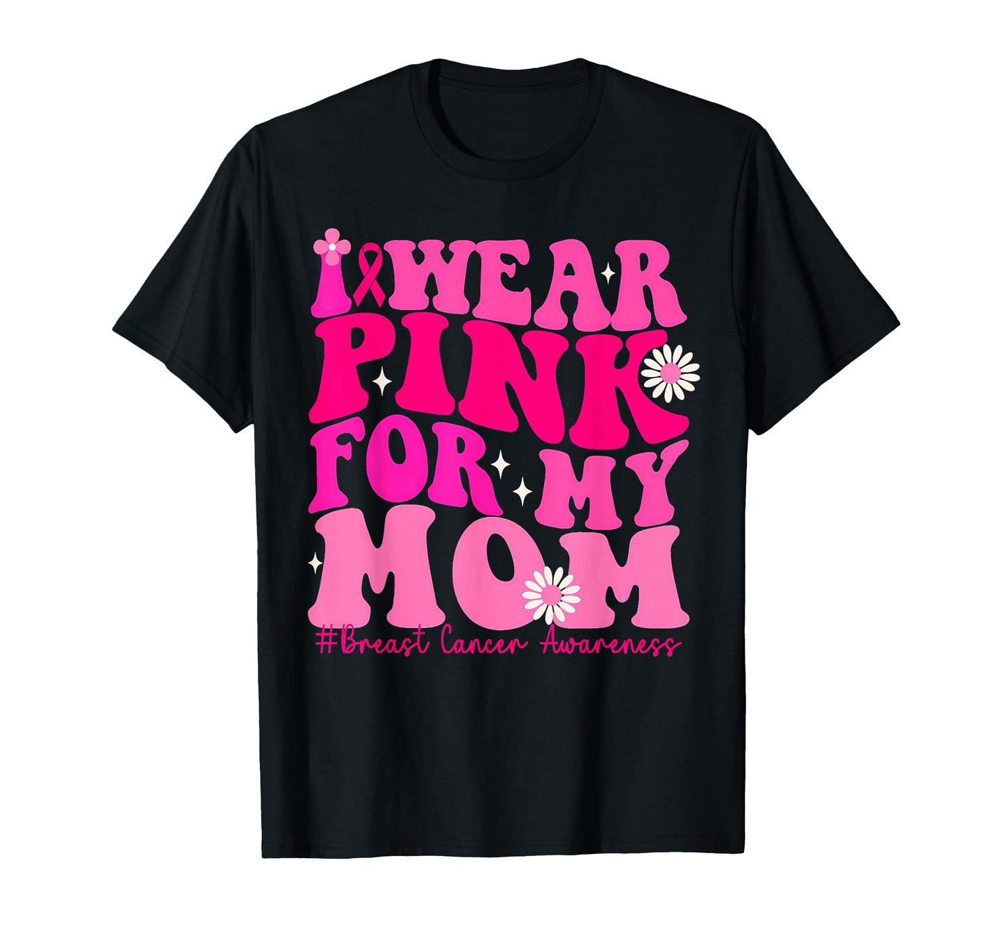 I Wear Pink for My Mom Breast Cancer Support Squad Kid Women T-Shirt