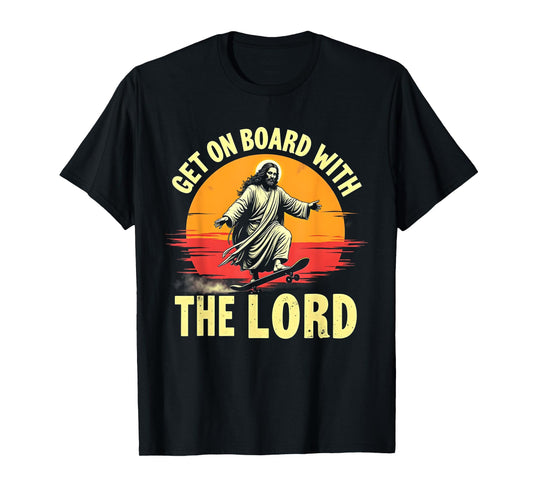 Get On Board With The Lord Christ Skateboarding Jesus Skate T-Shirt