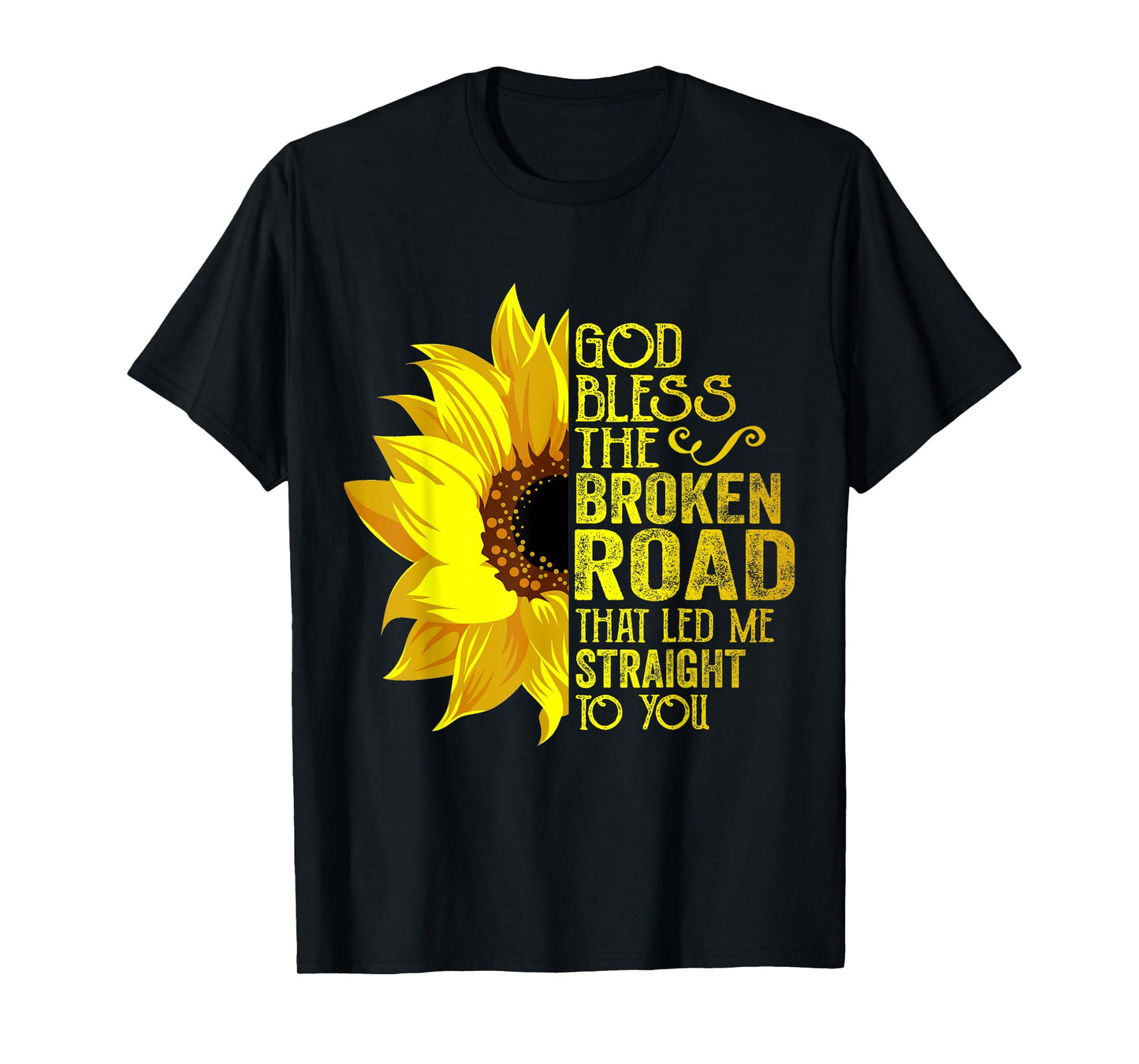 God Bless The Broken Road That Led Me Straight To You T-Shirt