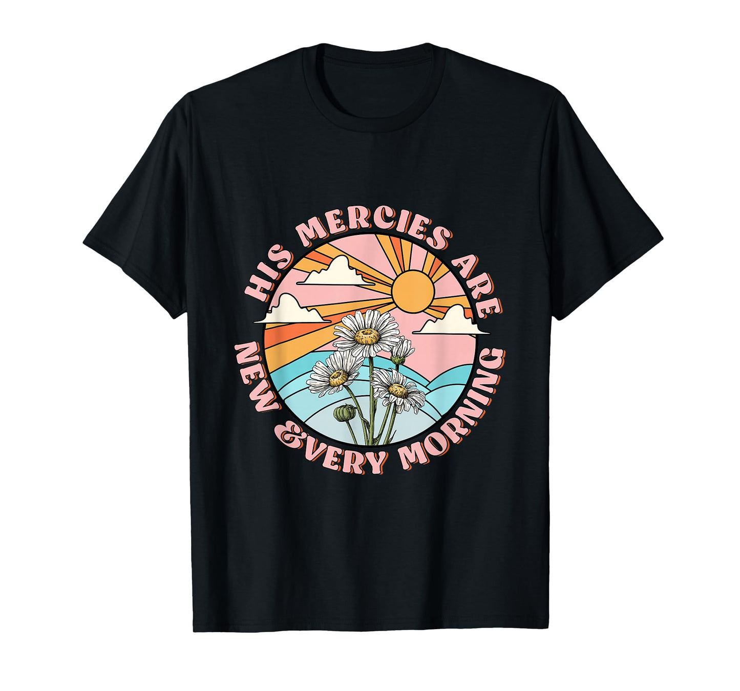 His mercies are new every morning daisy Christian women T-Shirt