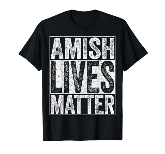 Amish Lives Matter Shirt Men Women Kids Anabaptist Christian T-Shirt