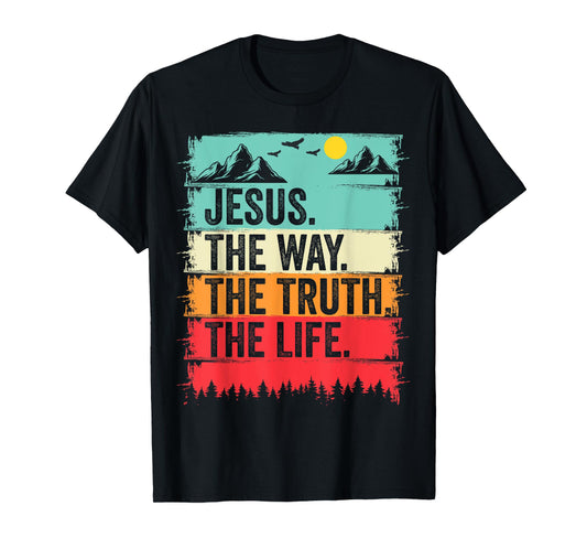 Jesus The Way Truth Life Bible Verse Christian Worship T-Shirt