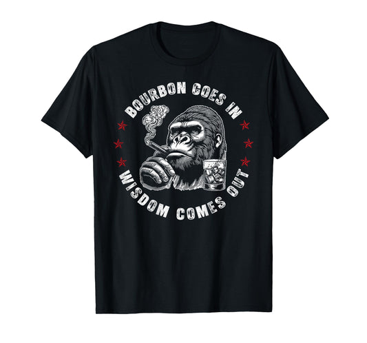 Bourbon Goes in Wisdom Comes Out Monkey Whiskey (ON Back) T-Shirt