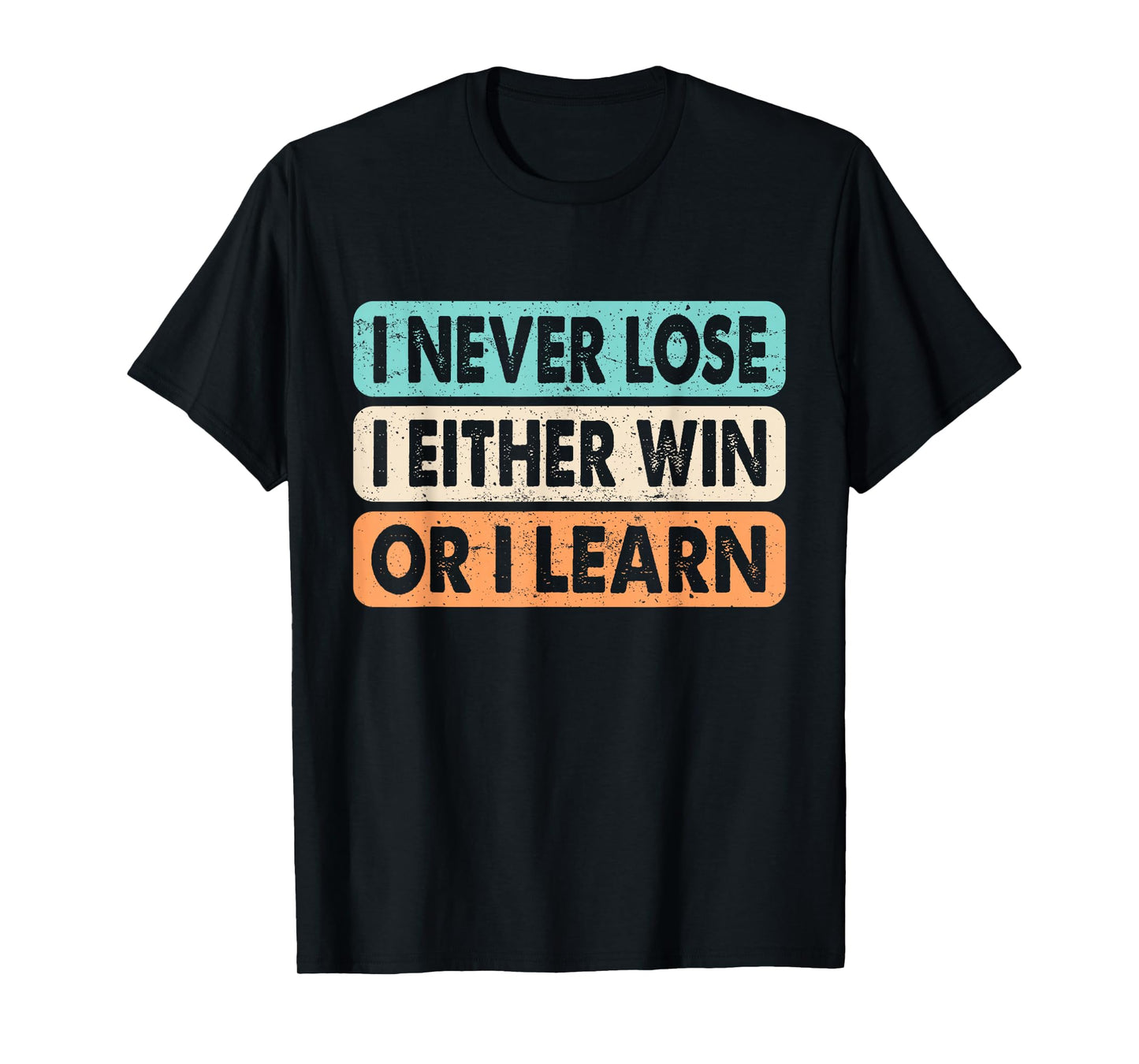 Motivational Quote I Never Lose I Either Win Or Learn Retro T-Shirt
