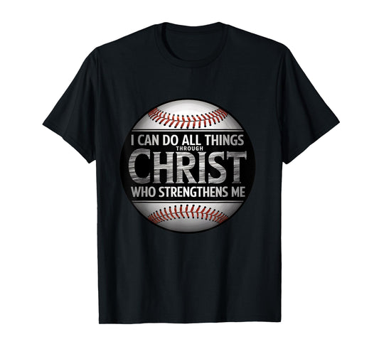 I Can Do All Things Through Christ Philippians Baseball T-Shirt