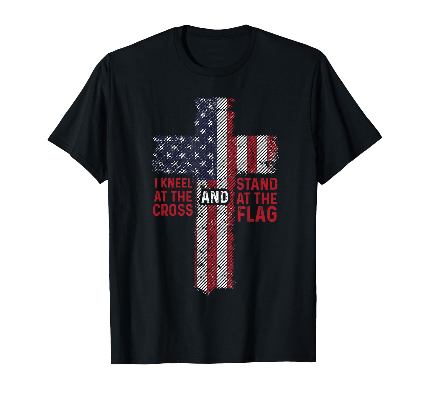 I Kneel At The Cross Stand At The Flag Christian 4th of July Women Kids Men T-Shirt