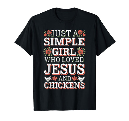 Simple Girl Who Loves Jesus and Chickens T-Shirt