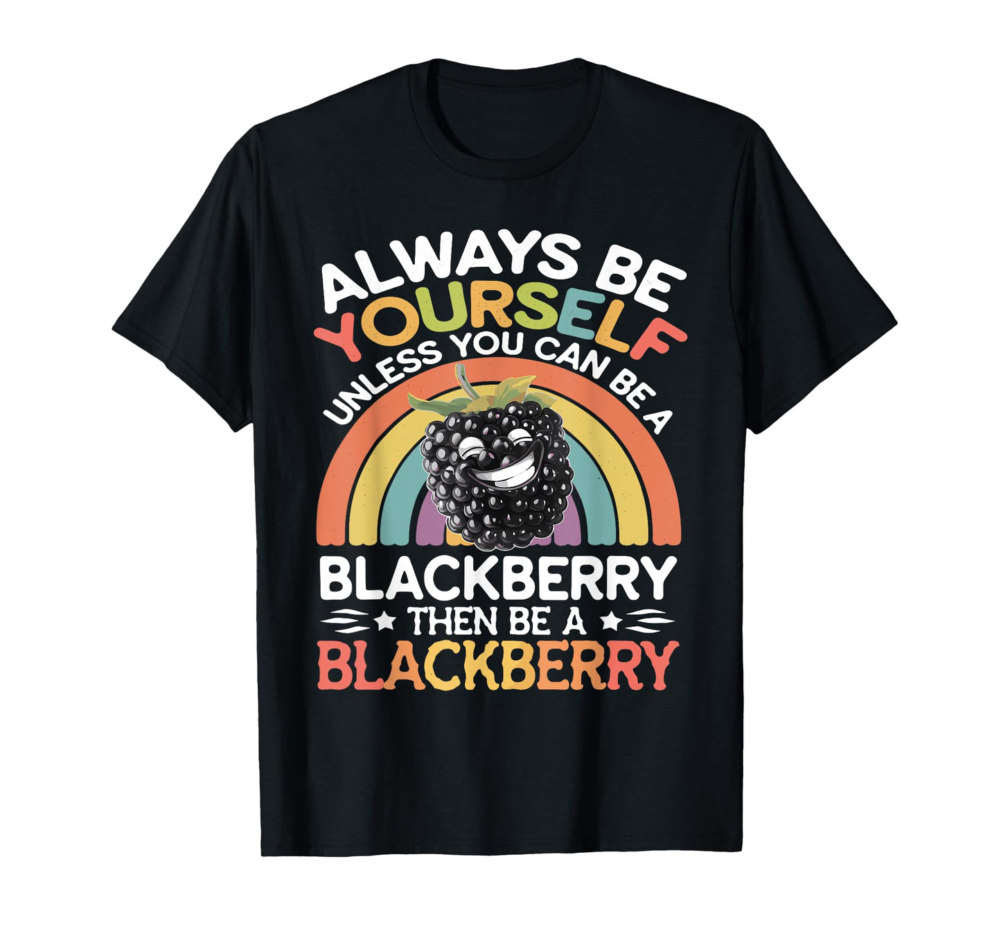 Cute Blackberry Funny Saying Blackberries Lovers Jokes T-Shirt