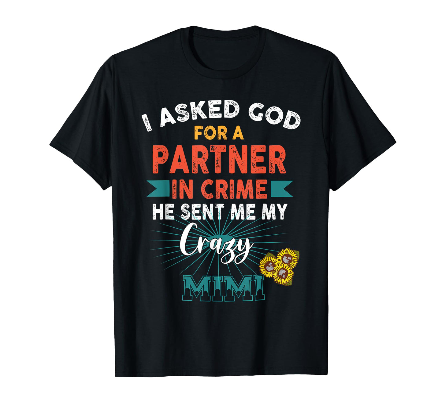 God Sent Me My Crazy Mimi Partner in Crime T-Shirt