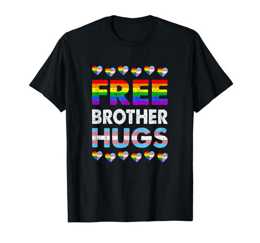 Free Brother Hugs Rainbow Lgbtq Gay Pride Month Proud Ally T-Shirt
