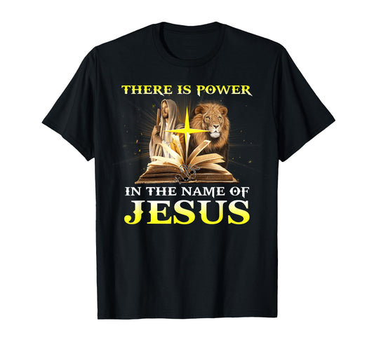 There Is Power In The Name Of Jesus Lion Christian T-Shirt