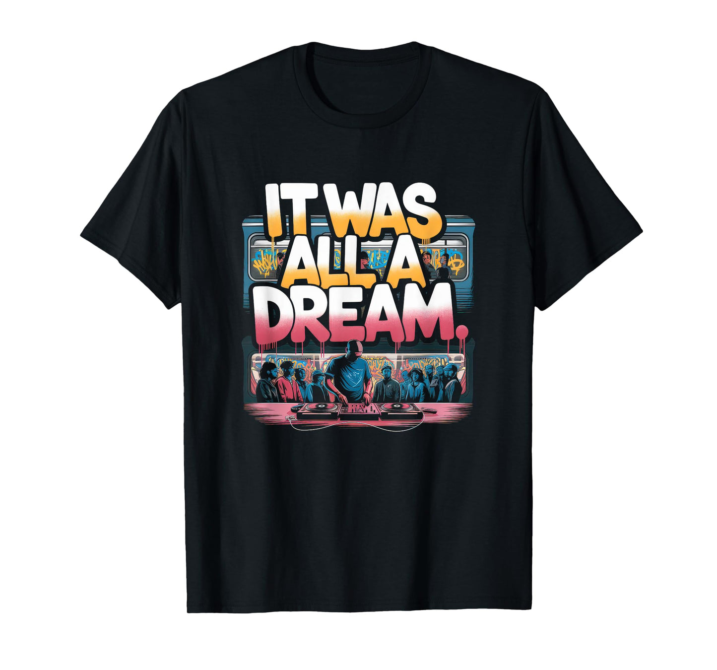 It Was A Dream Tshirt Men Women Rap 1990s Music Hip Hop T-Shirt