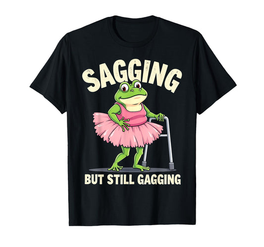 Sagging But Still Gagging Frog Funny Cringe Meme Women Men T-Shirt