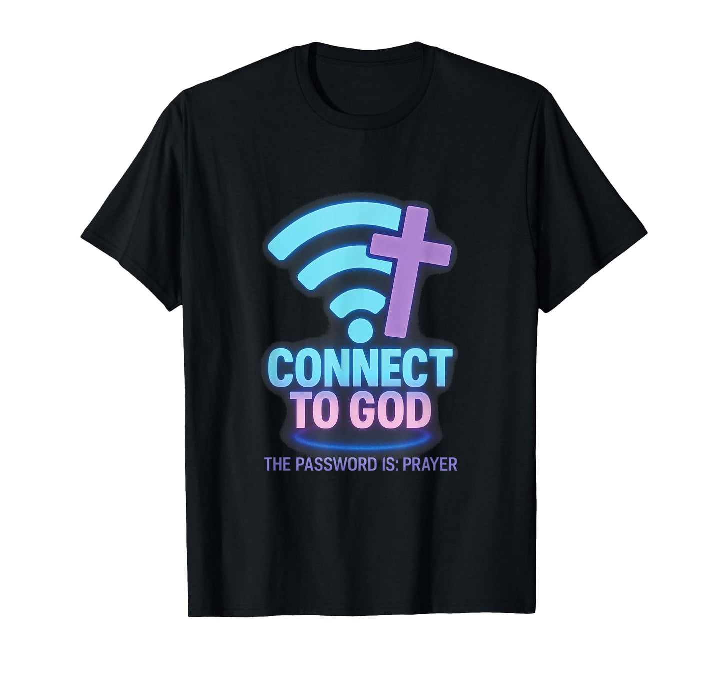 Connect to God - Spiritual Prayer Faith Jesus T-Shirt