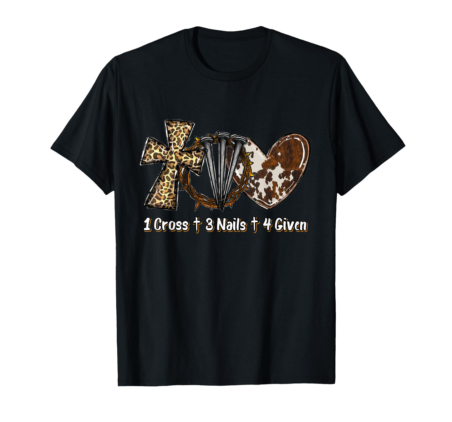 1 Cross 3 Nails Forgiven Christian Easter Gift T-Shirt
