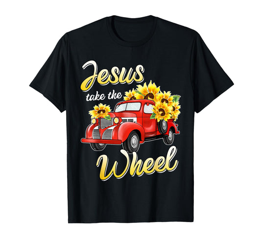 JESUS TAKE THE WHEEL Christians Funny Sunflower T-Shirt