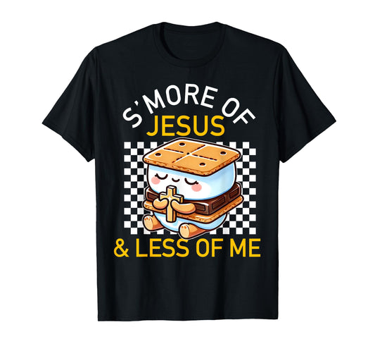 S'more of Jesus and Less of Me Funny Christian T-Shirt