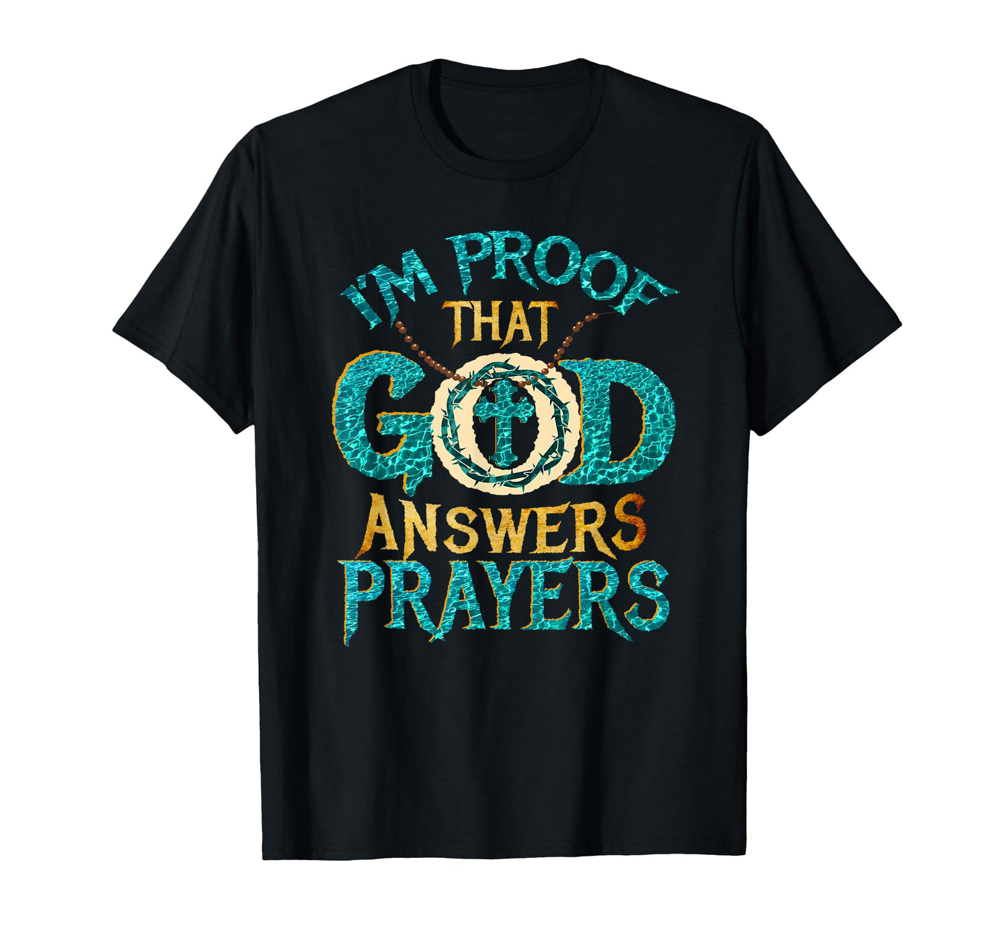 I'm proof that God answers prayers T-Shirt