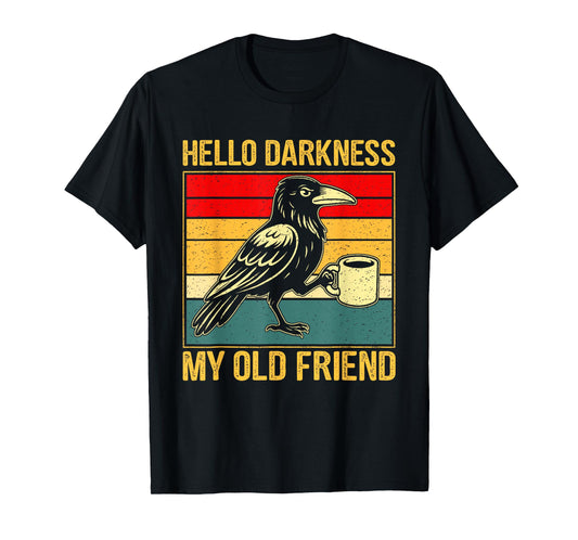 Hello Darkness My Old Friend Meme Crow Drinking Coffee T-Shirt