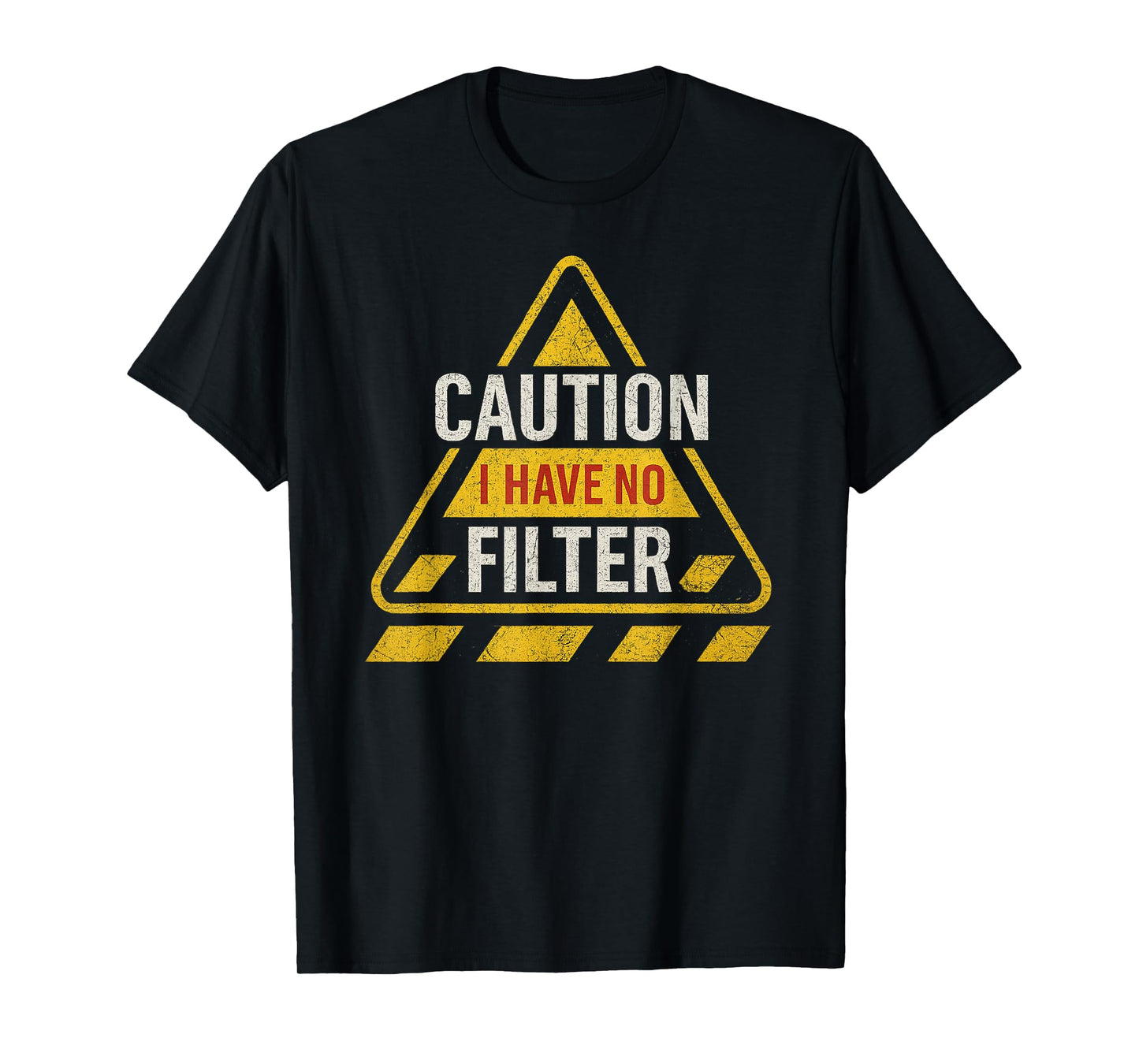 Caution I Have No Filter Funny Sarcastic Retro Fun Sign T-Shirt
