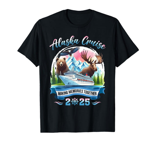 Alaska Cruise 2025 Making Memories Together Group Alaskan T-Shirt