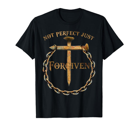 Not Perfect Just Forgiven T-Shirt