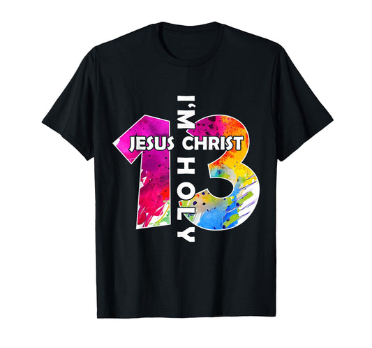 Jesus Christ I AM 13 Years Jesus 13TH Birthday T-Shirt