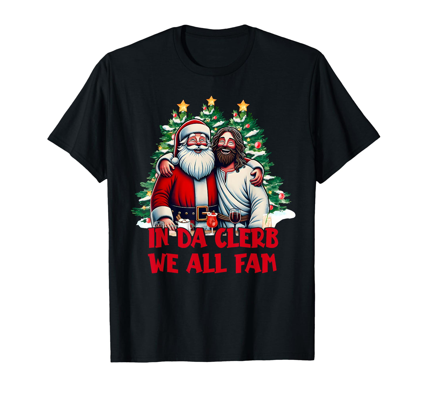 In Da Clerb We All Fam Funny Christmas Santa and Jesus T-Shirt