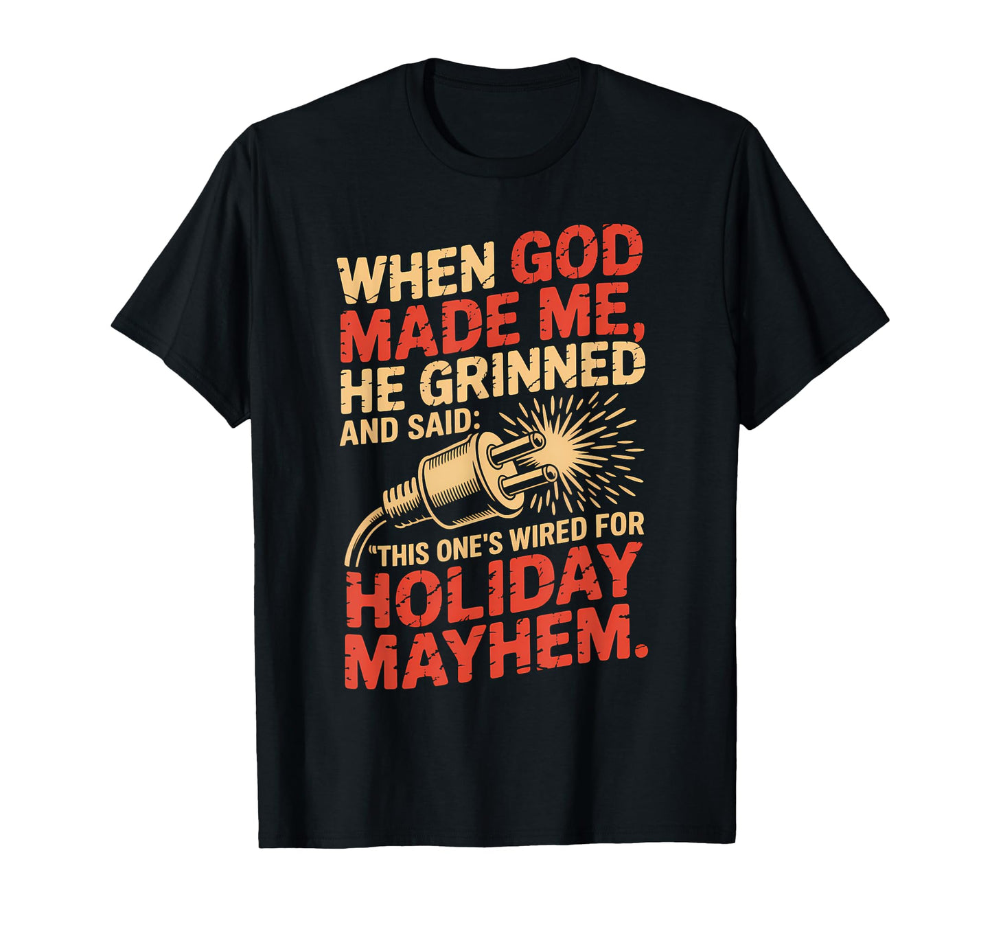 Wired for Holiday Mayhem Funny Electrician T-Shirt