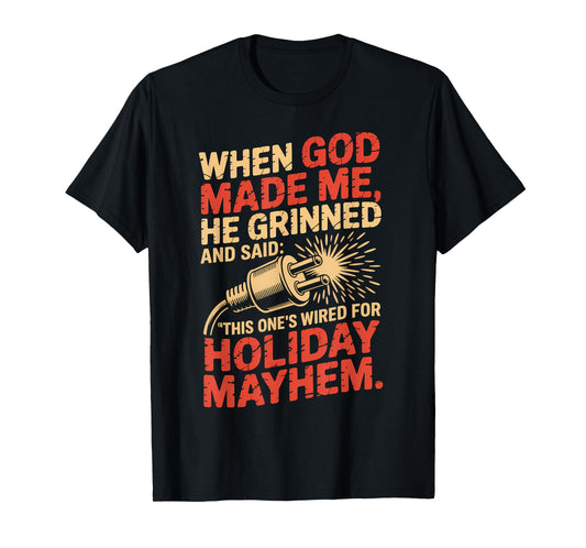 Wired for Holiday Mayhem Funny Electrician T-Shirt